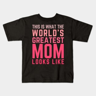 Best Mom Best Mother-This is what the world's greatest mom looks like-woman Kids T-Shirt